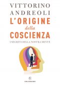 Vittorino Andreoli - L'origine della coscienza (2021)