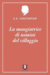 Gilbert Keith Chesterton – La mangiatrice di uomini del villaggio (2021)
