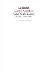 Giorgio Agamben – A che punto siamo? (2021)