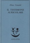img Elias Canetti - Il testimone auricolare. Cinquanta caratteri (2010)