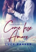 Lucy Parker - London Celebrities Vol. 1. Come fosse Amore (2021)