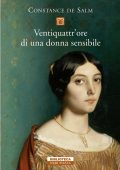 Constance de Salm - Ventiquattr'ore di una donna sensibile (2016)
