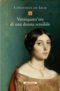 Constance de Salm – Ventiquattr’ore di una donna sensibile (2016)
