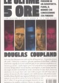 Douglas Coupland - Le ultime 5 ore (2012)