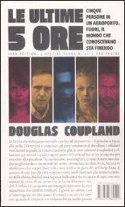 Douglas Coupland – Le ultime 5 ore (2012)
