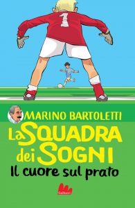 Marino Bartoletti – La squadra dei sogni. Il cuore sul prato (2019)