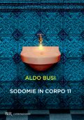 Aldo Busi - Sodomie in corpo 11 (2015)
