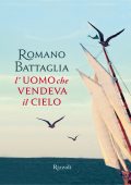 Romano Battaglia - L'uomo che vendeva il cielo (2011)