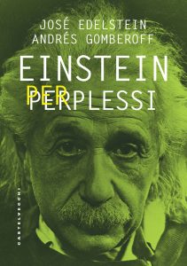 José Edelstein, Andrés Gomberoff – Einstein per perplessi (2021)