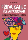 Allan Percy - Frida Kahlo per appassionati (2021)