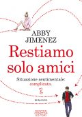 Abby Jimenez - Restiamo solo amici (2021)
