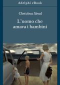 Christina Stead - L’uomo che amava i bambini (2021)