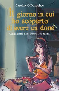 Caroline O’Donoghue – Il giorno in cui ho scoperto di avere un dono (2021)