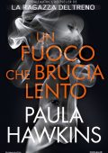 Paula Hawkins - Un fuoco che brucia lento (2021)