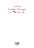 J.M. Coetzee - La vita e il tempo di Michael K (2015)