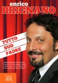 Enrico Brignano - Tutto suo padre (2013)