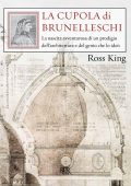 Ross King - La cupola di Brunelleschi (2013)