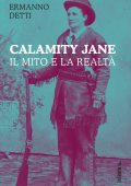 Ermanno Detti - Calamity Jane. Il mito e la realtà (2021)
