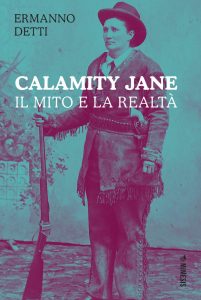 Ermanno Detti – Calamity Jane. Il mito e la realtà (2021)