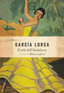 Federico García Lorca – Il sole dell’Andalusia (2021)
