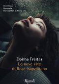 Donna Freitas - Le nove vite di Rose Napolitano (2021)