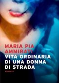 Maria Pia Ammirati - Vita ordinaria di una donna di strada (2021)