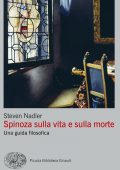 Steven Nadler - Spinoza sulla vita e sulla morte (2021)