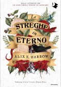 Alix E. Harrow - Le streghe in eterno (2021)