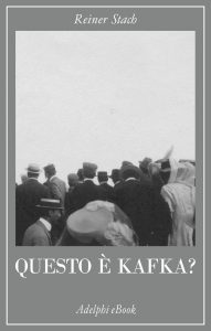 Reiner Stach – Questo è Kafka? (2016)