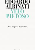 Edoardo Albinati - Velo pietoso (2021)