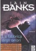 Iain Banks - La fabbrica degli orrori (1984)