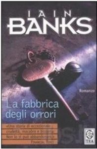Iain Banks – La fabbrica degli orrori (1984)