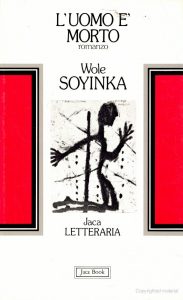 Wole Soyinka – L’uomo è morto (1983)