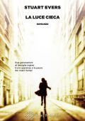 Stuart Evers - La luce cieca (2021)