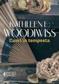 Kathleen E. Woodiwiss - Cuori in tempesta (2021)