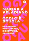 Mariapia Veladiano - Oggi c'è scuola (2021)