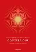 Leonardo Mondadori, Vittorio Messori - Conversione (2012)