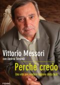 Vittorio Messori, Andrea Tornielli - Perché credo (2010)