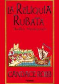 img Candace Robb - La reliquia rubata (2013)