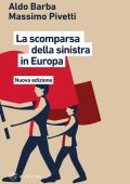 Aldo Barba, Massimo Pivetti - La scomparsa della sinistra in Europa (2021)