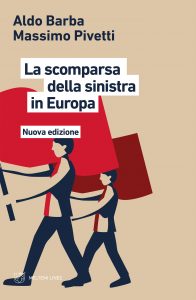 Aldo Barba, Massimo Pivetti – La scomparsa della sinistra in Europa (2021)