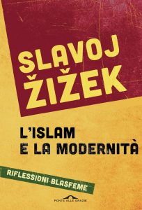 Slavoj Žižek – L’islam e la modernità (2015)