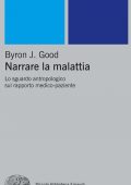 Byron J. Good - Narrare la malattia (2014)