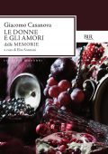 Giacomo Casanova - Le donne e gli amori dalle Memorie (2013)