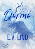 E.V. Lind - Solo quando dormo (2021)