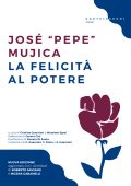 José "Pepe" Mujica - La felicità al potere (2017)