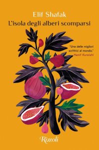 Elif Shafak – L’isola degli alberi scomparsi (2021)
