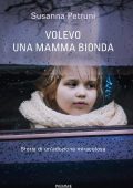 Susanna Petruni - Volevo una mamma bionda (2021)