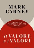 Mark Carney - Il valore e i valori (2021)