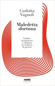 Carlotta Vagnoli – Maledetta sfortuna (2021)